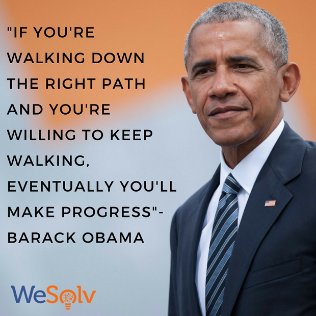 Barack Obama Quotes - If you're walking down the right path and you're willing to keep walking, eventually you'll make progress