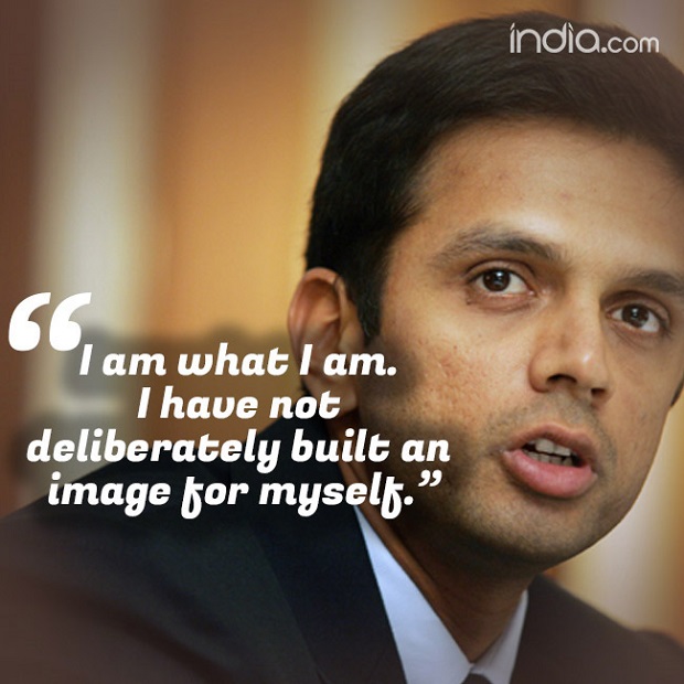 Rahul Dravid Quotes - I am what I am. I have not deliberately built an image for myself.