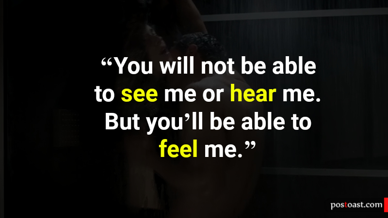 2_You will not be able to see me or hear me. But you’ll be able to feel me.