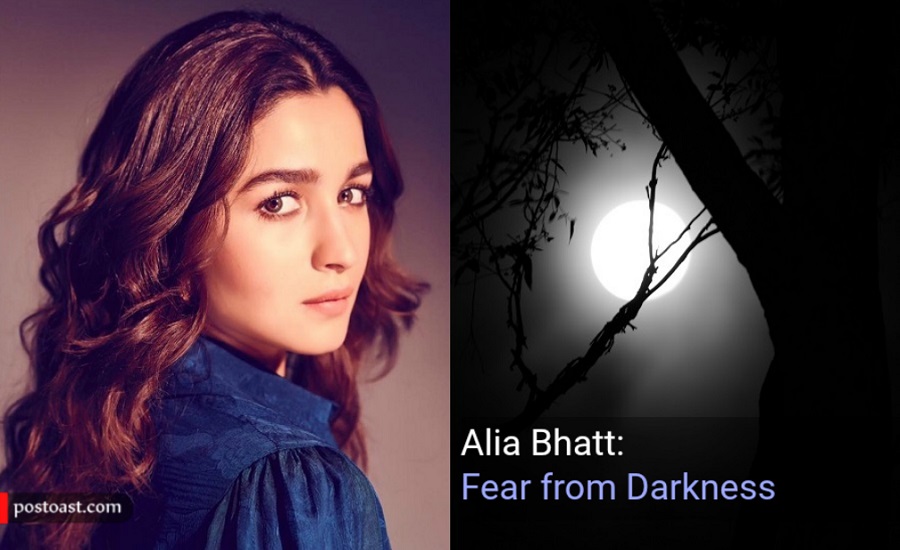 Alia Bhatt has Fear of Darkness