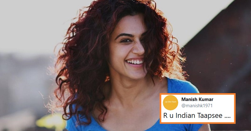 Taapsee Pannu are you an indian reply twitter