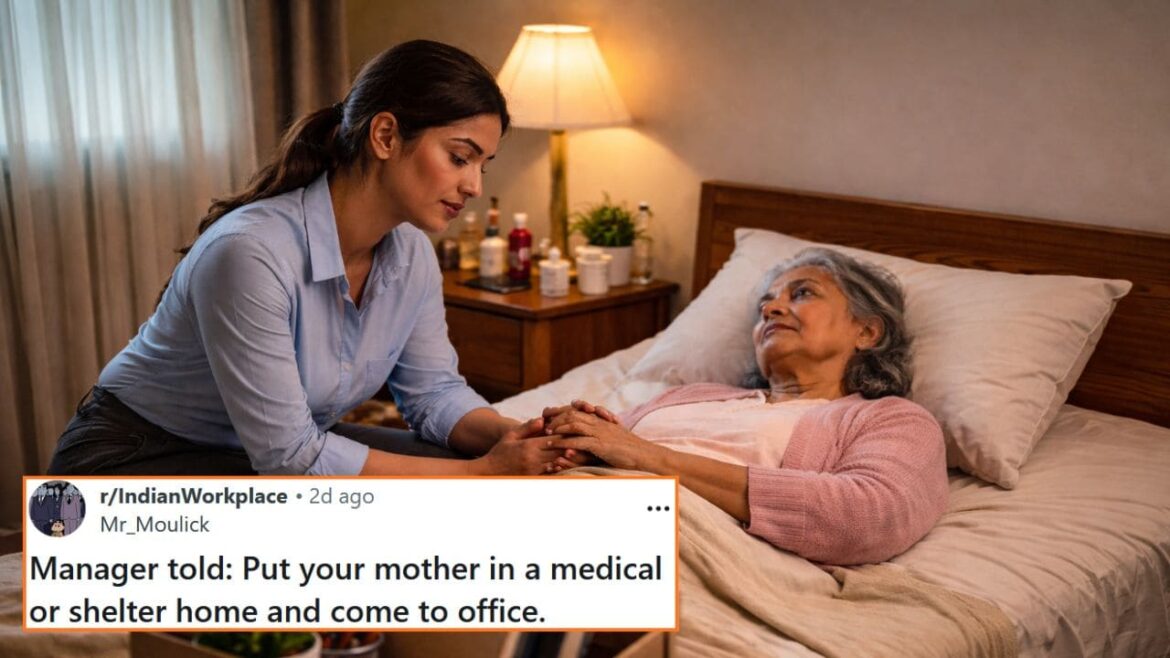 Manager Tells Employee To Put Sick Mother In Shelter Home & Come To Office