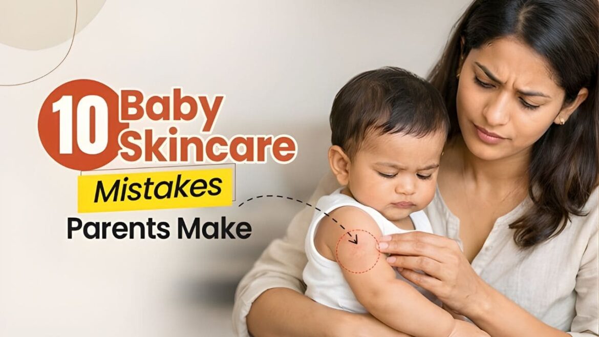 Common Baby Skincare Mistakes Indian Parents